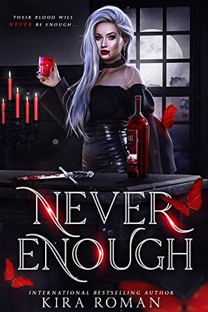 Never Enough: A Reverse Harem Romance by Kira Roman