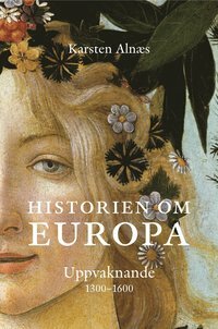 Historien om Europa 1300-1600 : Uppvaknande by Karsten Alnæs