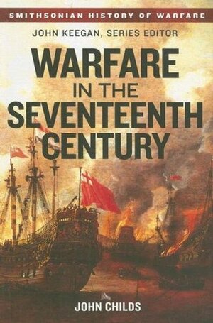 Warfare in the Seventeenth Century by John Childs