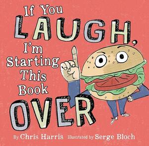 If You Laugh, I'm Starting This Book Over by Chris Harris