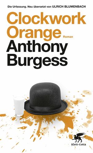 Clockwork Orange: Roman by Anthony Burgess