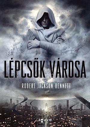 Lépcsők városa by Robert Jackson Bennett