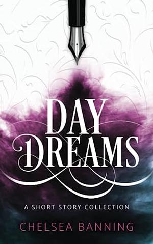 Daydreams by Chelsea Banning