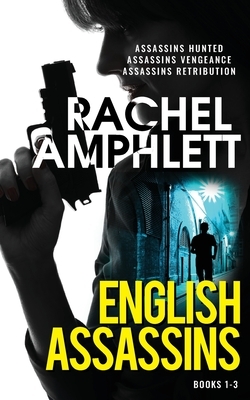 English Assassins books 1-3: English Assassins Omnibus by Rachel Amphlett