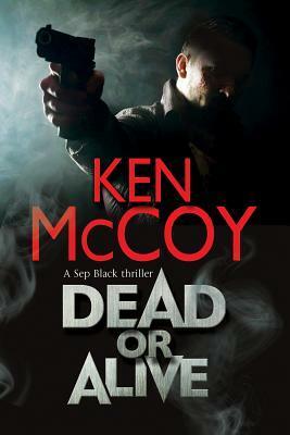 Dead or Alive by Ken McCoy