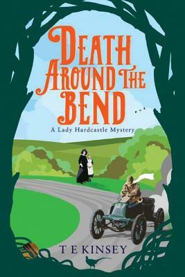 Death Around the Bend by T.E. Kinsey