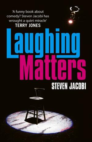 Laughing Matters by Steven Jacobi