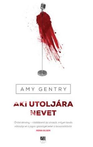 Aki utoljára nevet by Amy Gentry