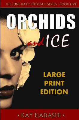 Orchids and Ice by Kay Hadashi