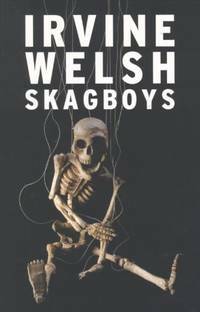 Skagboys by Irvine Welsh