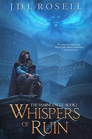 Whispers of Ruin by J.D.L. Rosell