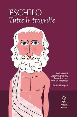 Tutte le tragedie by Aeschylus