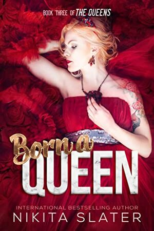 Born a Queen by Nikita Slater