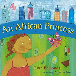 African Princess, An by Anne Wilson, Lyra Edmonds