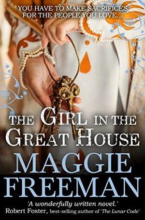 The Girl in the Great House by Maggie Freeman