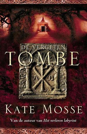 De vergeten tombe by Kate Mosse