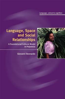 Language, Space, and Social Relationships by Giovanni Bennardo