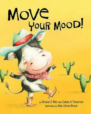 Moo, Moo, Move Your Mood!: A Guide for Kids about Mind-Body Connection by Brenda S. Miles
