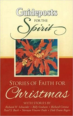 Guideposts for the Spirit: Stories of Faith for Christmas by Richard H. Schneider