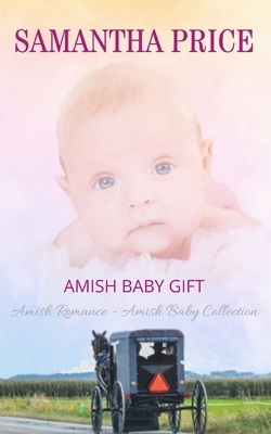 Amish Baby Gift by Samantha Price