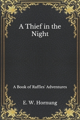 A Thief in the Night by E. W. Hornung