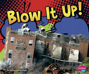 Blow It Up! by Erin Edison, Thomas Kingsley Troupe