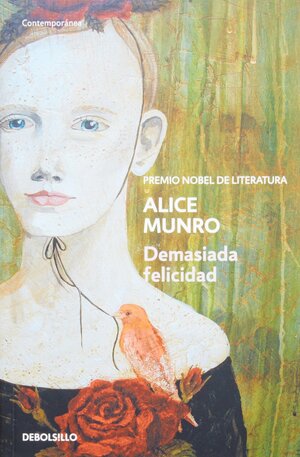 Demasiada felicidad by Alice Munro