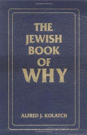 The Jewish Book of why: The Second Jewish Book of why by Alfred J. Kolatch