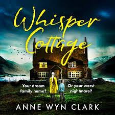 Whisper Cottage by E.A. Clark, Anne Wyn Clark
