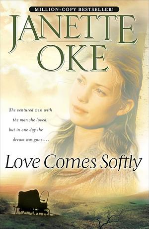 Love Comes Softly by Janette Oke