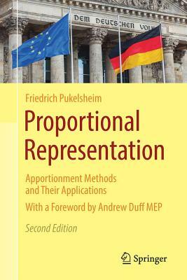 Proportional Representation: Apportionment Methods and Their Applications by Friedrich Pukelsheim