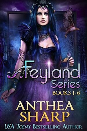 The Feyland Series: Books 1-6 by Anthea Sharp