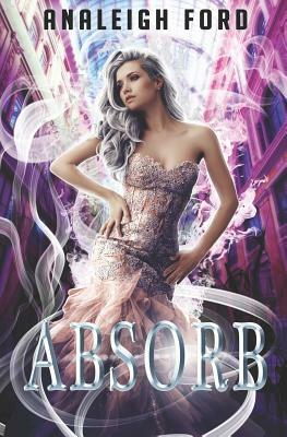 Absorb by Analeigh Ford