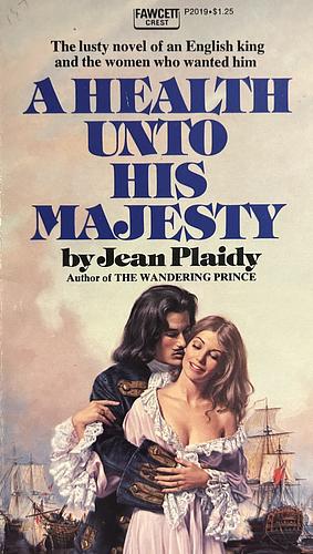 A Health Unto His Majesty by Jean Plaidy