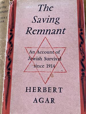 The Saving Remnant by Herbert Agar