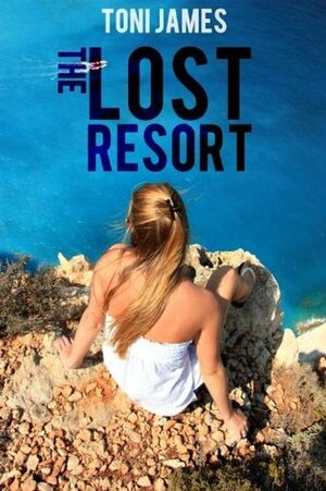 The Lost Resort by Toni James