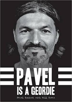 Pavel is a Geordie by Pavel Srnicek, Will Scott