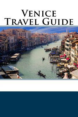 Venice Travel Guide by Roger Martin