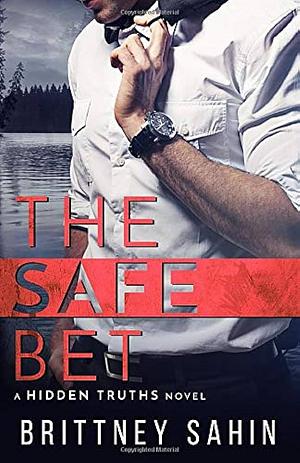 The Safe Bet by Brittney Sahin