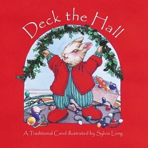 Deck the Hall: A Traditional Carol by Sylvia Long