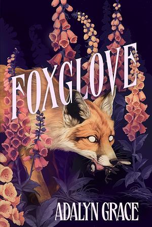 Foxglove by Adalyn Grace