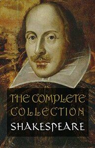 Shakespeare: The Complete Collection by William Shakespeare