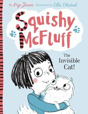 The Invisible Cat! by Ella Okstad, Pip Jones