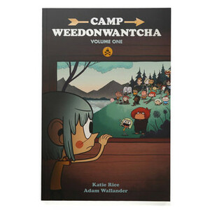 Camp Weedonwantcha (Volume One) by Katie Rice, Adam Wallander