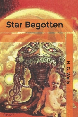 Star Begotten by H.G. Wells