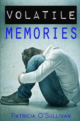 Volatile Memories by Patricia O'Sullivan