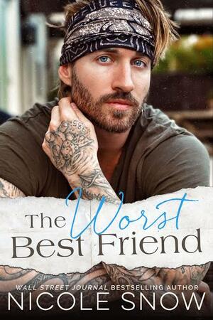 The Worst Best Friend by Nicole Snow