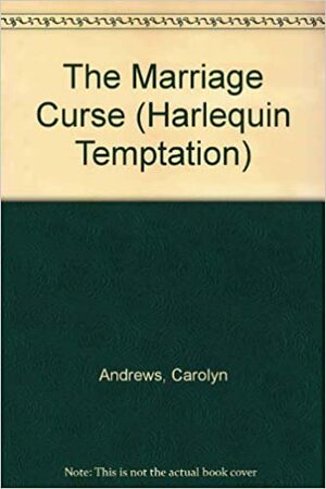 The Marriage Curse by Carolyn Andrews