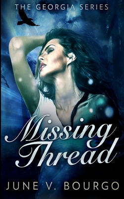 Missing Thread (The Georgia Series Book 3) by June V. Bourgo