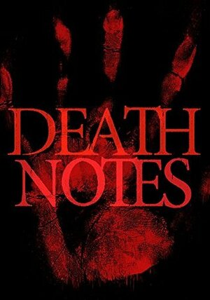 Death Notes: Bloodied Words- Book 1 by James Hunt